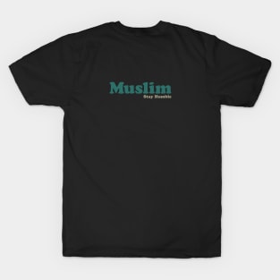 Muslim - Stay Humble T-Shirt